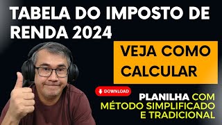 NOVA TABELA IRRF 2024  VEJA AS MUDANÇAS E CÁLCULOS MODO SIMPLIFICADO E TRADICIONAL [upl. by Alameda481]