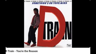 DTrain Youre The Reason [upl. by Fabriane]