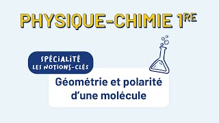 PhysiqueChimie 1re  Géométrie et polarité d’une molécule [upl. by Nakasuji]