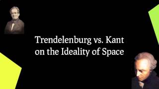 Trendelenburg vs Kant on the Ideality of Space [upl. by Fern]