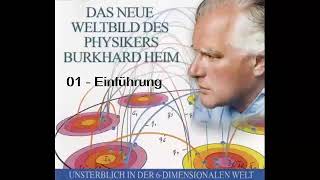 Das neue Weltbild des Physikers Burkhard Heim 01 [upl. by Portland]