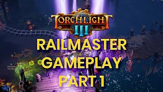 Torchlight 3 Railmaster Gameplay Part 1 [upl. by Raman]