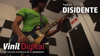 Vinil Digital  Track 3 DISIDENTE  EL INFORMADOR [upl. by Upshaw]