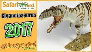 Safari Ltd 2017 Giganotosaurus  HowiSafari Dinosaur Figure Review [upl. by Ajax]