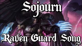 Sojourn  Warhammer 40k Raven Guard song [upl. by Erret]