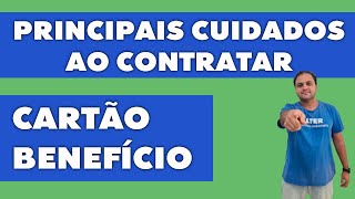 PRINCIPAIS CUIDADOS AO CONTRATAR O CARTÃƒO BENEFÃCIO  FIQUE DE OLHO [upl. by Emmey]