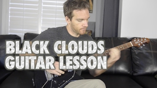 Black Clouds Guitar Lesson [upl. by Idalia]