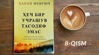 Hech bir uchrashuv tasodif emas Hakan mengyuch Xakan Hiçbir karşılaşma tesadüf değildir 8 qism [upl. by Milman]