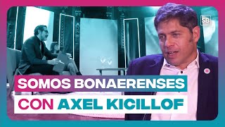 📺 AXEL KICILOFF EN SOMOS BONAERENSES ✨ [upl. by Sotsirhc]