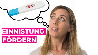 Einnistung fördern nach Eisprung oder Transfer I Das kannst du JETZT tun [upl. by Gerrie466]