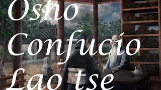 CORTESIA ENTRE OSHO CONFUCIO Y LAO TSE  Ciencia del Saber [upl. by Neumark]