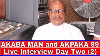 AKABA MAN and AKPAKA 99 Live Interview Day Two 2 [upl. by Rebmac883]