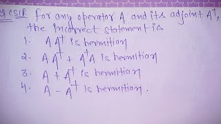 Hermitian operator  Requested Question  Csir net gate chemistry [upl. by Elleiand]