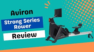 Aviron Strong Series Rower Fitness Revolution  Review [upl. by Vernor]