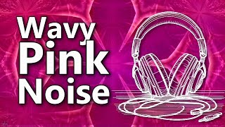 Pink Noise with Wavy Shifting Frequencies [upl. by Haleelahk759]