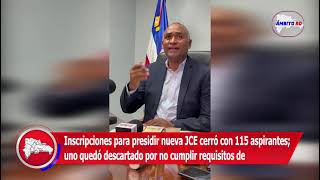 Inscripciones para presidir JCE cerró con 115 aspirantes [upl. by Kannav]