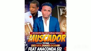 DJ MUSCADOR feat ANACONDA 512 Dieu na jamais dormi [upl. by Adihahs]