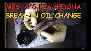 MrsOs Kia Sedona  Break In Oil Change [upl. by Ocnarf]