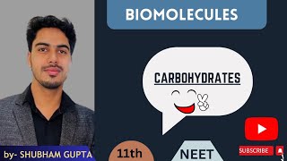 CARBOHYDRATES  BIOMOLECULES  NEET  11th  BIOLOGY  SHUBHAM GUPTA [upl. by Pruter]