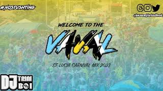 WELCOME TO THE VAVAL 2023  ST LUCIA CARNIVAL 2023 MIX  SOCA 2023 [upl. by Raveaux]