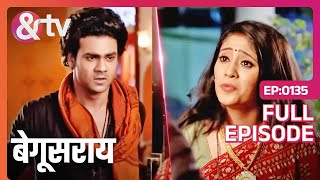 Laakhan और Poonam के बीच क्यों आई दूरी  Begusarai  Full Ep 135  andtvchannel [upl. by Cozza]