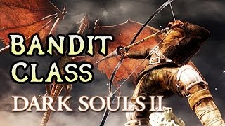 Bandit Class Breakdown Dark Souls 2 [upl. by Haggai816]