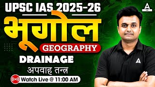 UPSC IAS Foundation 202526  Geography  Drainage अपवाह तन्त्र  Hrishikesh Sir [upl. by Anstice994]