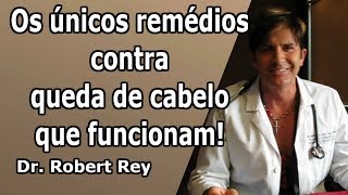 Dr Rey  os únicos remédios para queda de cabelo que funcionam [upl. by Akimihs]