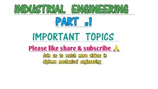 INDUSTRIAL ENGINEERING PART 1  Mechanical Engineering SABKA CHANNEL [upl. by Hna369]