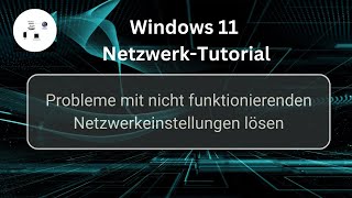 Probleme mit nicht funktionierenden Windows 11 Netzwerkeinstellungen lösen Win 11 NetzwerkTutorial [upl. by Hardi]