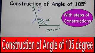 Construction of Angle of 105 degree [upl. by Lange294]