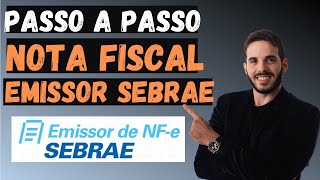 Tutorial Como EMITIR NOTA FISCAL no novo EMISSOR Gratuito do SEBRAE 100 ONLINE e GRATUITO [upl. by Marilla]