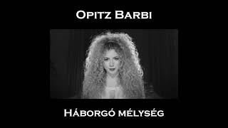 OPITZ BARBI – Háborgó Mélység [upl. by Latt615]