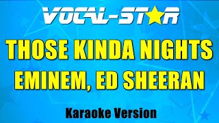 Eminem Ed Sheeran  Those Kinda Nights  With Lyrics HD VocalStar Karaoke [upl. by Datnow]