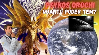 QUÃO PODEROSA É PSYKOS OROCHI [upl. by Nilesoy]