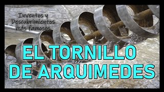 Inventos y Descubrimientos más Famosos EL TORNILLO DE ARQUIMEDES [upl. by Dorion]