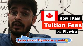 How I Paid my Canada Tuition Fees  Pay college fees via Flywire  Canada Study Visa Updates [upl. by Eux135]