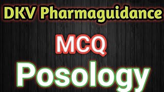 MCQ on Posology  DKV Pharmaguidance  Pharmaceutics [upl. by Imim]