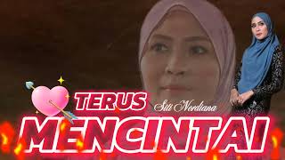 TERUS MENCINTAI  SITI NORDIANA Lirik Lagu [upl. by Lud]