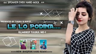 NEW BHOJPURI DJ SONGLE LO PODINADJ JAIDEEP DJ AJIT DJ AMAN DJ SANJAYampKUSHILAL [upl. by Bryn252]