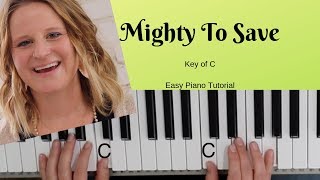 Mighty To Save Key of C Easy Piano Tutorial [upl. by Elleved]