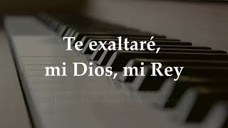 Te exaltaré mi Dios mi Rey solo pianoCSG  90 [upl. by Ientirb]