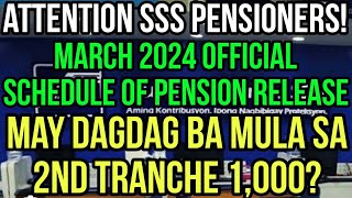 SSS OFFICIAL PENSION SCHEDULE RELEASE FOR MARCH 2024 l 2ND TRANCHE 1000 MERON NA BA [upl. by Chapin]