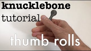 Knucklebone Tutorial  Thumb Rolls [upl. by Yvonner395]