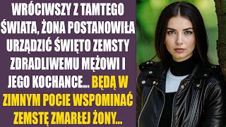 Wróciwszy z tamtego świata żona postanowiła urządzić święto zemsty zdradliwemu mężowi i jego [upl. by Eisteb]