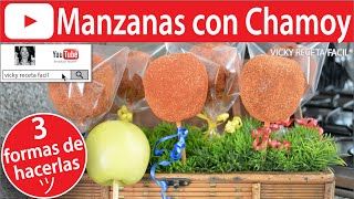 MANZANAS CON CHAMOY 3 MANERAS DE HACERLAS  Vicky Receta Facil [upl. by Olenolin177]