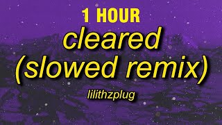 1 HOUR lilithzplug  cleared  remix slowed lyrics [upl. by Ellennod]