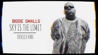 Biggie Smalls  Sky Is The Limit DENSCH RMX [upl. by Retsub435]