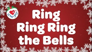 Ring Ring Ring the Bells with Lyrics  Christmas Songs [upl. by Eitsirc750]