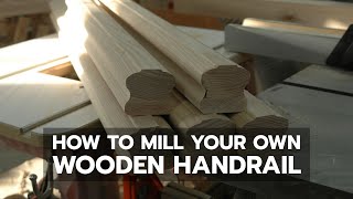 DEMO How to Mill Your Own Wooden Handrail [upl. by Audrie794]